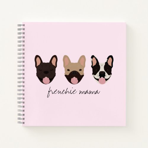 Frenchie Mama French Bulldogs Notebook