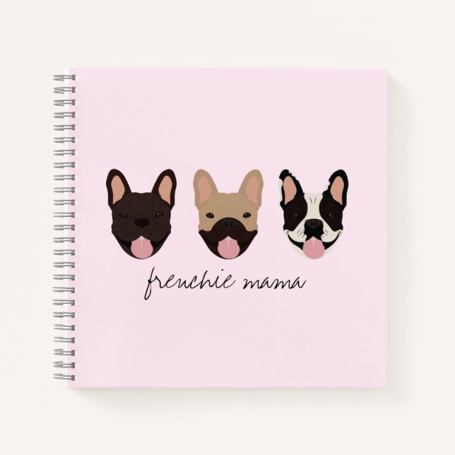 Frenchie Mama French Bulldogs Notebook (Front)