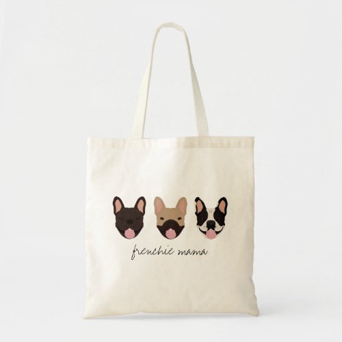 Frenchie Mama French Bulldogs Tote Bag