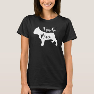 Frenchie Mama Profile French Bulldog Dog Mom T-Shirt