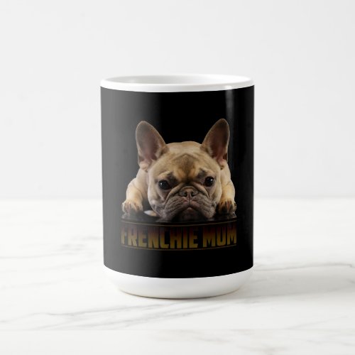 Frenchie Mama T  Women French Bulldog Gift Dog Mom Coffee Mug