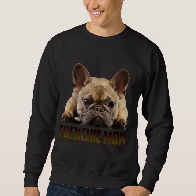 Frenchie Mama T  Women French Bulldog Gift Dog Mom Sweatshirt (Front)