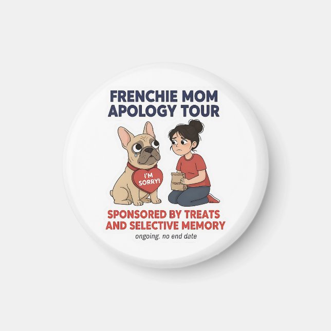 Frenchie Mom Apology Tour Funny Design Magnet (Front)