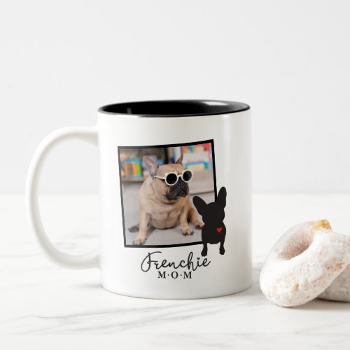 Frenchie Mom Coffee Mug Add Your Photo