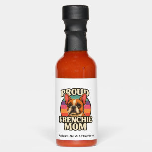 Frenchie Mom Cute French Bulldog Dog Lover Design Hot Sauces