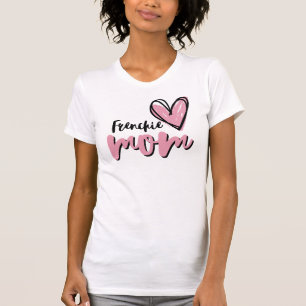 Frenchie Mom, Cute French Bulldog Dog Lover T-Shirt