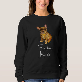 Frenchie Mom Cute Puppy Dog Owner French Bulldog Sweatshirt