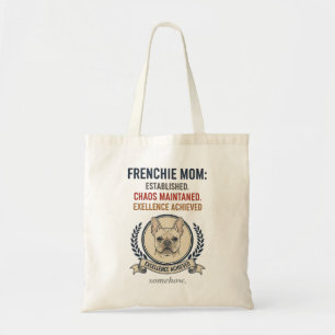 Frenchie Mom Established Chaos Maintained Design Tote Bag