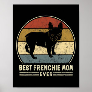 Frenchie Mom Ever Retro French Bulldog Dog Mom Poster