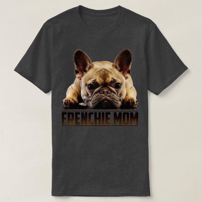 Frenchie Mom For Mothers Day1 T-Shirt (Design Front)