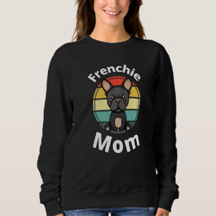 Frenchie Mom French Bulldog Bull Dog Puppy Other's Sweatshirt