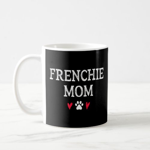 FRENCHIE MOM  French bulldog     Coffee Mug