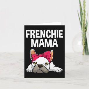 Frenchie Mom French Bulldog Design For Women Grand Card
