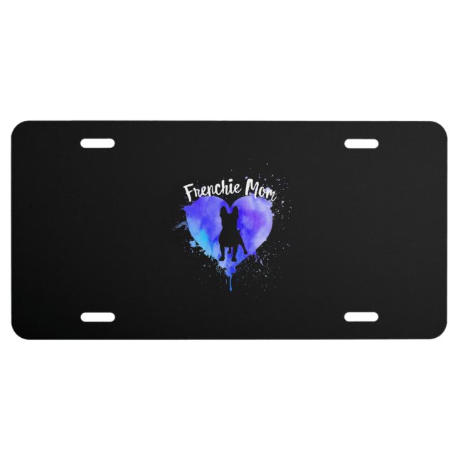 Frenchie Mom French Bulldog Dog Mom Funny Gift License Plate (Front)