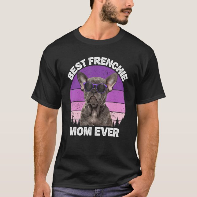 Frenchie Mom  French Bulldog For Mom Women Dog  1 T-Shirt (Front)