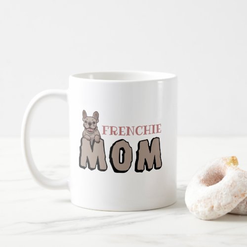 Frenchie Mom French Bulldog Lover Brown Coffee Mug