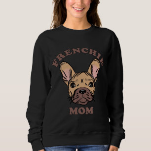 Frenchie Mom French Bulldog Lover Sweatshirt