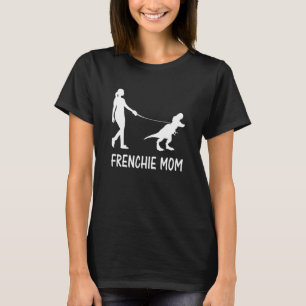 Frenchie Mom French Bulldog Mama Dog Dinosaur Wome T-Shirt