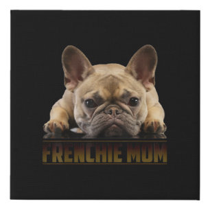 frenchie mom french bulldog mom gift faux canvas print