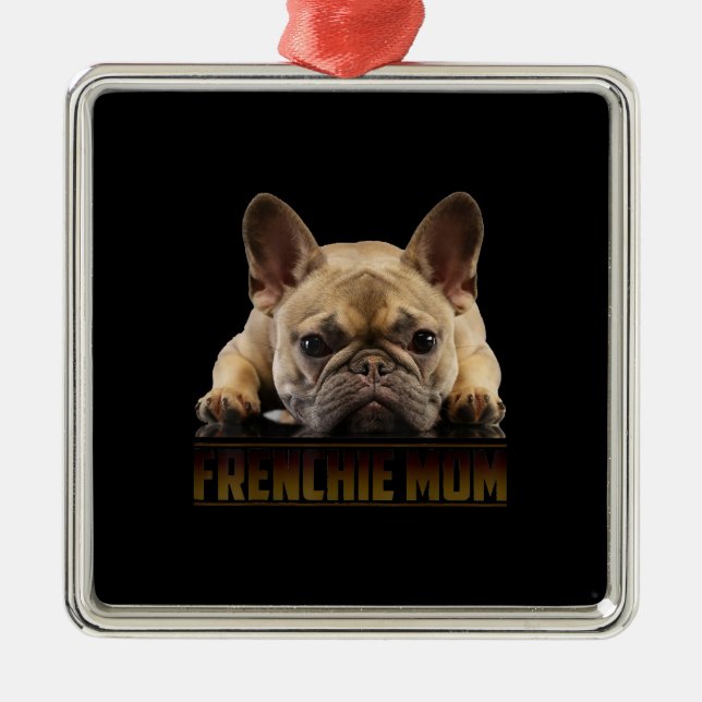 frenchie mom | french bulldog mom gift metal ornament (Front)