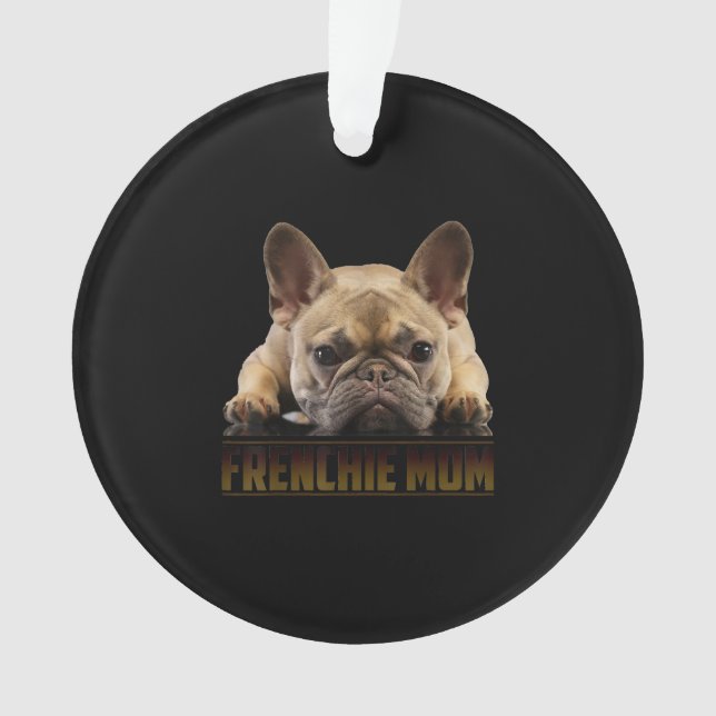 frenchie mom | french bulldog mom gift ornament (Front)