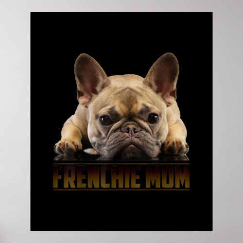 frenchie mom  french bulldog mom gift poster