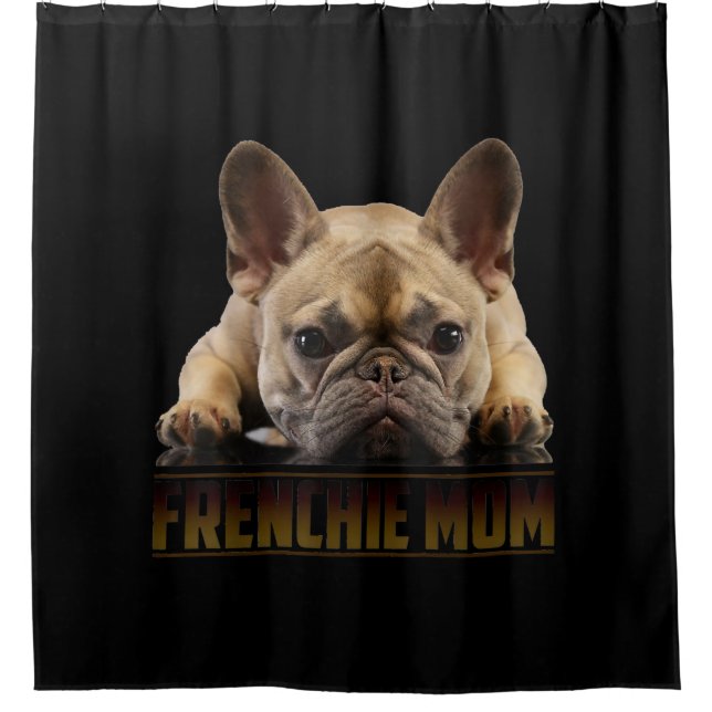 frenchie mom | french bulldog mom gift shower curtain (Front)