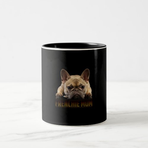 frenchie mom  french bulldog mom gift Two_Tone coffee mug