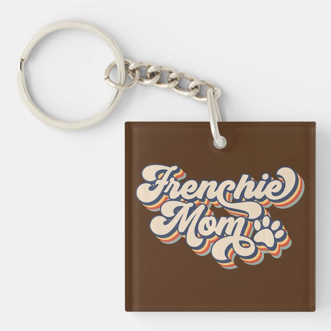 Frenchie Mom French Bulldog Mom Mother's Day Keychain (Front)