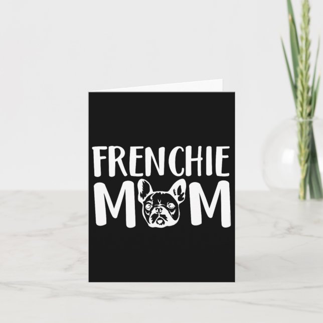 Frenchie Mom French Bulldog Pet Owner Dog Lover  Card (Front)