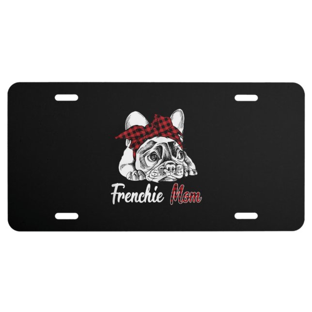 frenchie mom | french bulldog with red plaid license plate (Front)