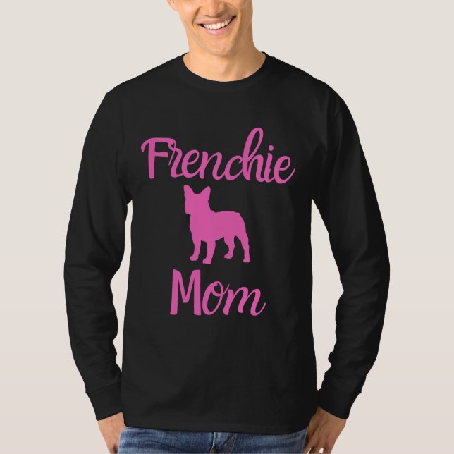 Frenchie Mom Frenchie Mother Frenchie Mom French B T-Shirt (Front)
