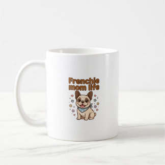Frenchie Mom Life Coffee Mug