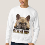 Frenchie Mom Mother&#39;s Day for French Bulldog Mom Sweatshirt