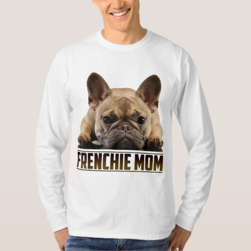 Frenchie Mom Mothers Day for French Bulldog Mom T_Shirt