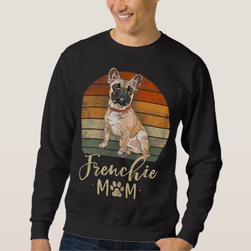 Frenchie Mom Retro French Bulldog Lover Gifts Dog  Sweatshirt