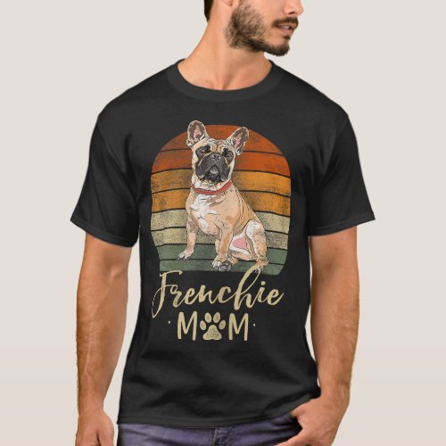 Frenchie Mom Retro French Bulldog Lover Gifts Dog  T_Shirt
