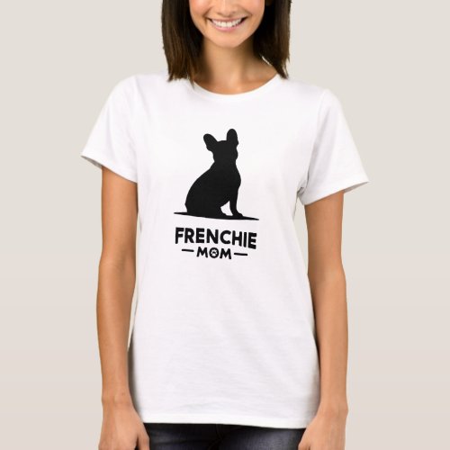 Frenchie Mom T_Shirt