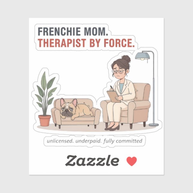 Frenchie Mom Therapist By Force Funny Design Sticker (Sheet)