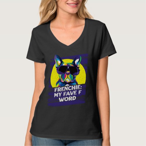 Frenchie My Fave F Word  French Bulldog Humor T_Shirt