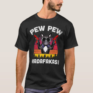 Frenchie Pew Pew Madafakas Vintage French Bulldog T-Shirt