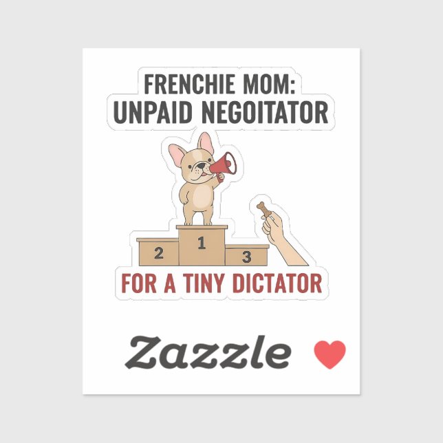 Frenchie Tiny Dictator Funny Dog Mom Gift Sticker (Sheet)