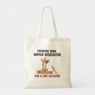 Frenchie Tiny Dictator Funny Dog Mom Gift Tote Bag