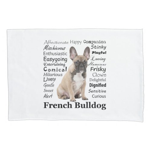 Frenchie Traits Pillowcase