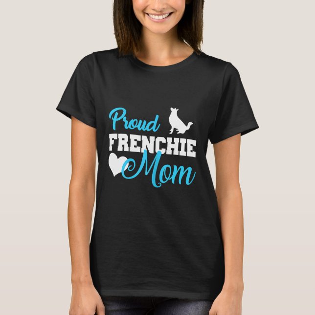 Frenchie  Womens Frenchie Mom  Cute French Bulldog T-Shirt (Front)