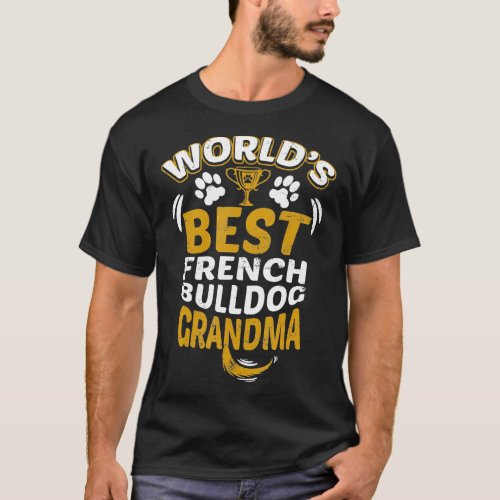 Frenchie  Worlds Best French Bulldog Grandma Grand T_Shirt