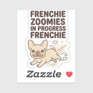 Frenchie Zoomies In Progress Funny French Bulldog Sticker
