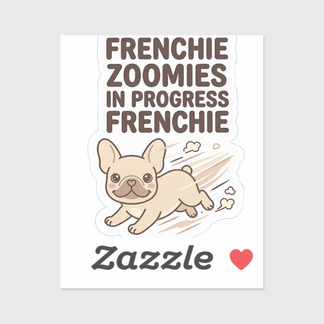 Frenchie Zoomies In Progress Funny French Bulldog Sticker (Sheet)