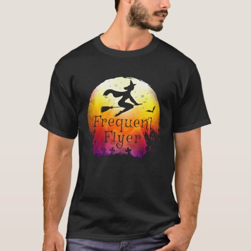 Frequent Flyer Witch Halloween T_Shirt
