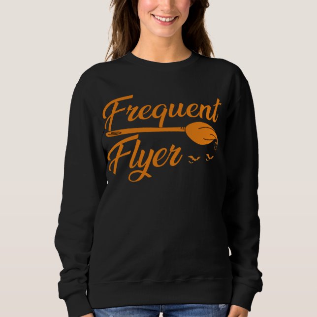 Frequent Flyer Witch Halloween T-Shirt Sweatshirt (Front)